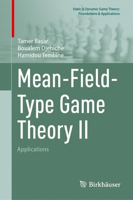 Tamer Başar, Boualem Djehiche, Hamidou Tembine, Tamer Ba&#351;ar, Tamer Ba¿ar - Mean-Field-Type Game Theory II, Inbunden
