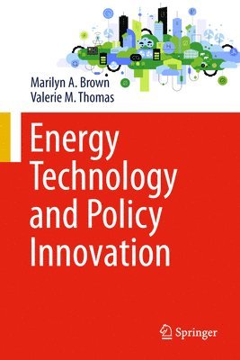 Marilyn A. Brown, Valerie M. Thomas - Energy Technology and Policy Innovation, Inbunden