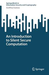 bokomslag Introduction to Silent Secure Computation