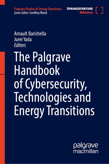 Arnault Barichella, Jurei Yada - Palgrave Handbook of Cybersecurity, Technologies and Energy Transitions, Inbunden