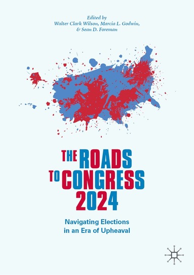 Walter Clark Wilson, Marcia L. Godwin, Sean D. Foreman - Roads to Congress 2024, Inbunden