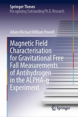bokomslag Magnetic Field Characterisation for Gravitational Free Fall Measurements of Antihydrogen in the ALPHA-g Experiment