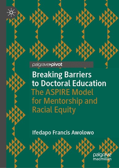 Ifedapo Francis Awolowo - Breaking Barriers to Doctoral Education, Inbunden