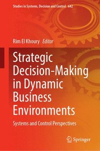 bokomslag Strategic Decision-Making in Dynamic Business Environments