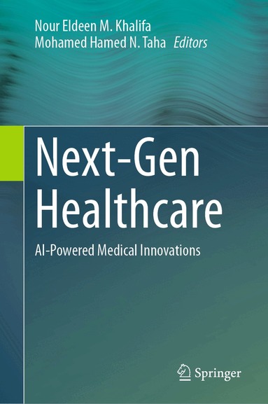 Nour Eldeen M. Khalifa, Mohamed Hamed N. Taha - Next-Gen Healthcare, Inbunden