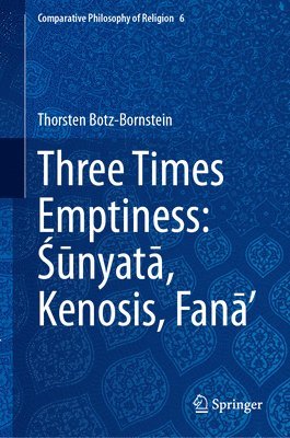bokomslag Three Times Emptiness: ??nyat?, Kenosis, Fan?'