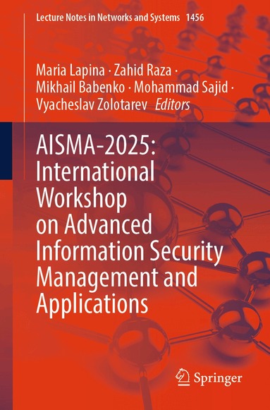 Maria Lapina, Zahid Raza, Mikhail Babenko, Mohammad Sajid, Vyacheslav Zolotarev - AISMA-2025: International Workshop on Advanced Information Security Management and Applications, Häftad