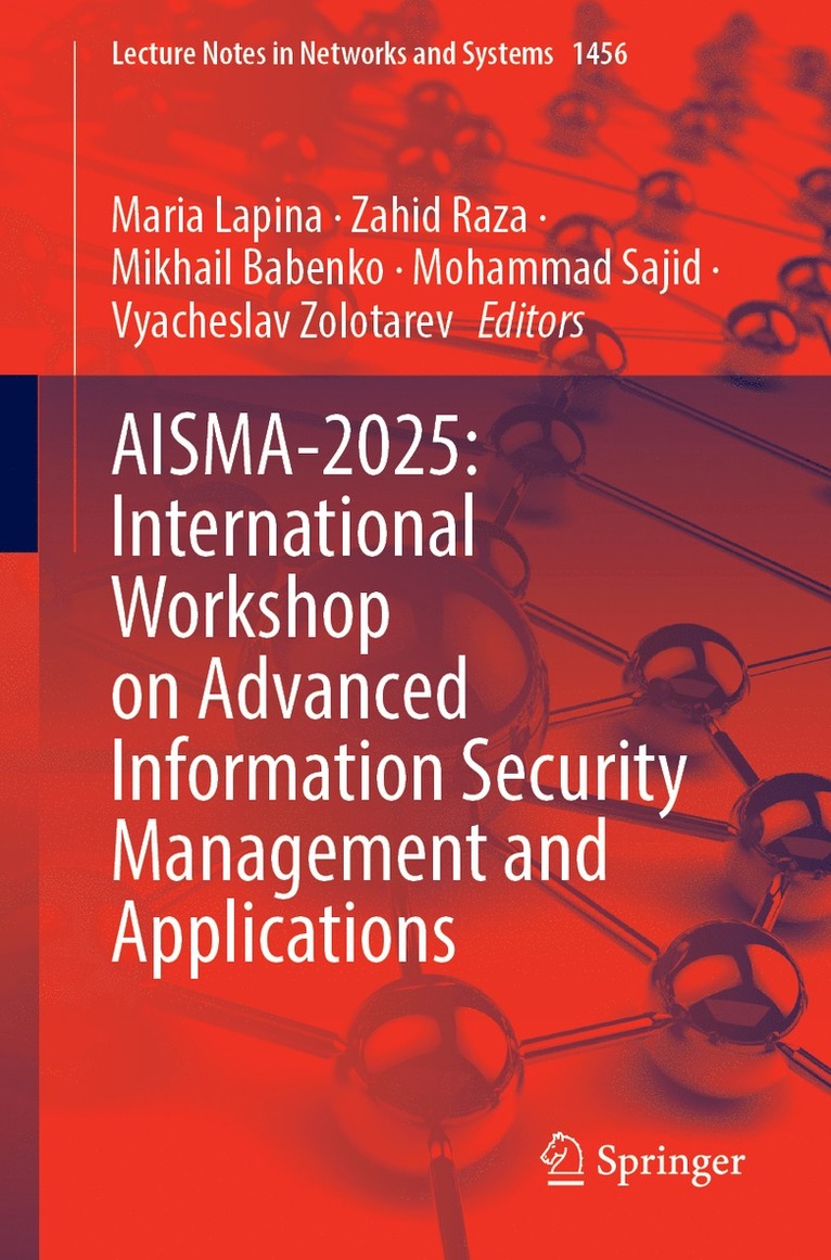 Maria Lapina, Zahid Raza, Mikhail Babenko, Mohammad Sajid, Vyacheslav Zolotarev - AISMA-2025: International Workshop on Advanced Information Security Management and Applications, Häftad