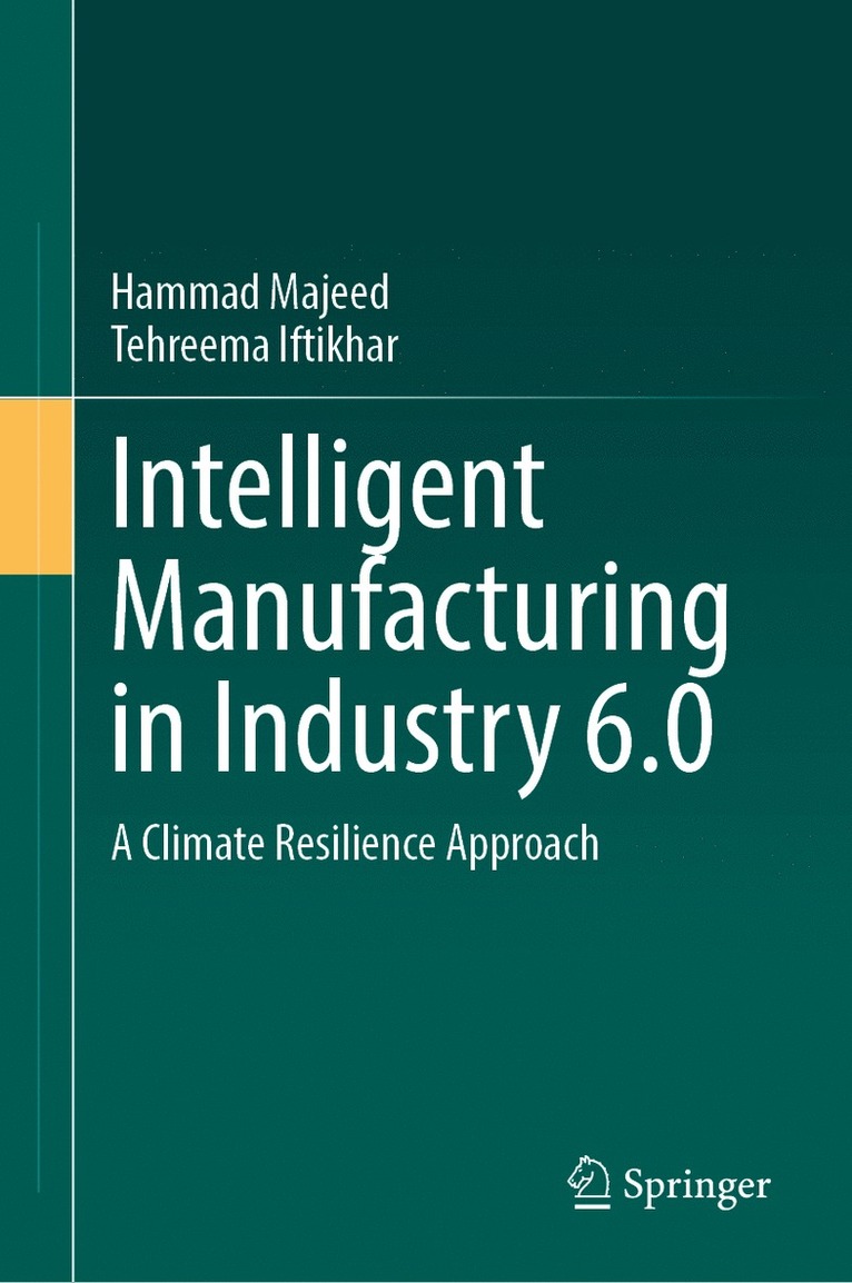 Hammad Majeed, Tehreema Iftikhar - Intelligent Manufacturing in Industry 6.0, Inbunden