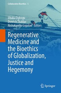 bokomslag Regenerative Medicine and the Bioethics of Globalization, Justice and Hegemony