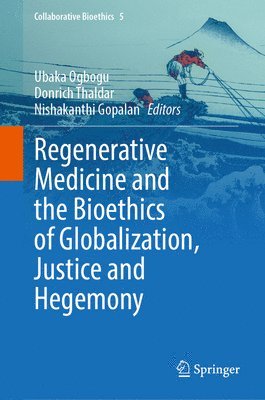 bokomslag Regenerative Medicine and the Bioethics of Globalization, Justice and Hegemony