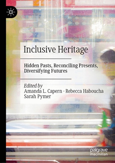 Amanda L. Capern, Rebecca Haboucha, Sarah Pymer - Inclusive Heritage, Inbunden