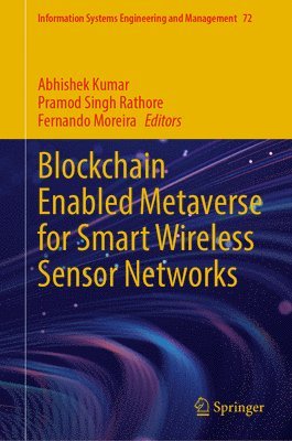 Abhishek Kumar, Pramod Singh Rathore, Fernando Moreira - Blockchain Enabled Metaverse for Smart Wireless Sensor Networks, Inbunden