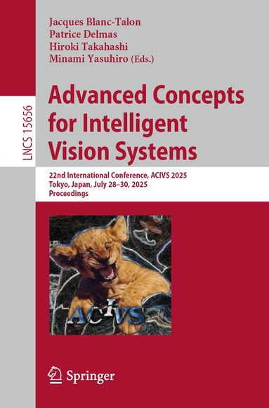 Jacques Blanc-Talon, Patrice Delmas, Hiroki Takahashi, Minami Yasuhiro - Advanced Concepts for Intelligent Vision Systems, Häftad