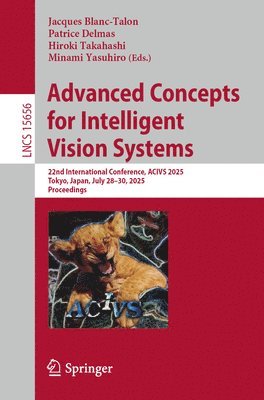 Jacques Blanc-Talon, Patrice Delmas, Hiroki Takahashi, Minami Yasuhiro - Advanced Concepts for Intelligent Vision Systems, Häftad