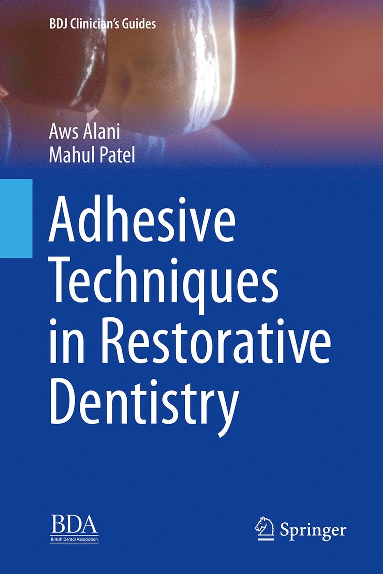 Aws Alani, Mahul Patel - Adhesive Techniques in Restorative Dentistry, Inbunden