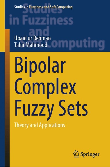 Ubaid ur Rehman, Tahir Mahmood - Bipolar Complex Fuzzy Sets, Inbunden