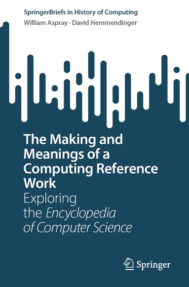 William Aspray, David Hemmendinger - Making and Meanings of a Computing Reference Work, Häftad