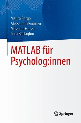 Mauro Borgo, Alessandro Soranzo, Massimo Grassi, Luca Battaglini - MATLAB für Psycholog:innen, Inbunden