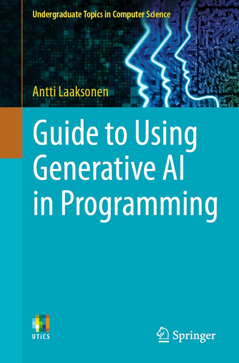 Antti Laaksonen - Guide to Using Generative AI in Programming, Häftad