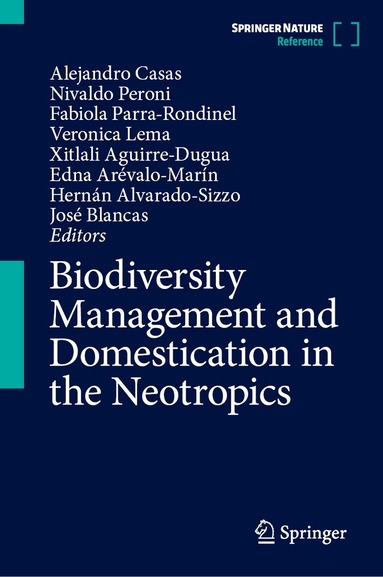 Alejandro Casas, Nivaldo Peroni, Fabiola Parra-Rondinel, Veronica Lema, Xitlali Aguirre-Dugua, Edna Arévalo-Marín, Hernán Alvarado-Sizzo, José Blancas - Biodiversity Management and Domestication in the Neotropics, Inbunden