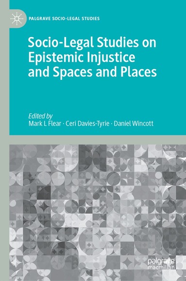 Mark L Flear, Ceri Davies-Tyrie, Daniel Wincott - Socio-Legal Studies on Epistemic Injustice and Spaces and Places, Inbunden