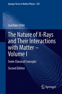 bokomslag Nature of X-Rays and Their Interactions with Matter - Volume I