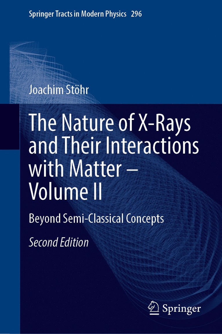 Nature of X-Rays and Their Interactions with Matter – Volume II