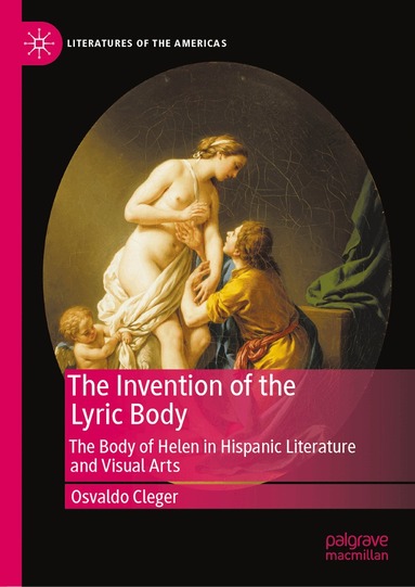 Osvaldo Cleger - Invention of the Lyric Body, Inbunden