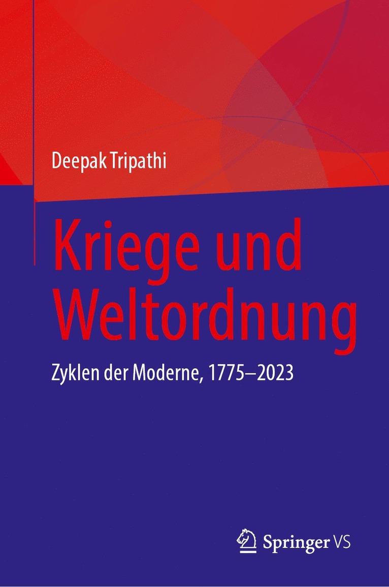 Deepak Tripathi - Kriege und Weltordnung, Inbunden
