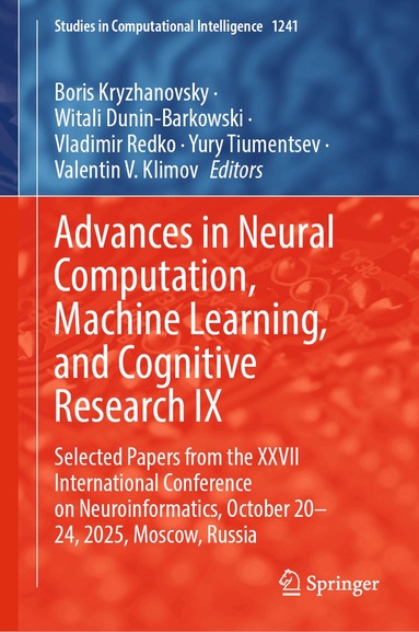 Boris Kryzhanovsky, Witali Dunin-Barkowski, Vladimir Redko, Yury Tiumentsev, Valentin V. Klimov - Advances in Neural Computation, Machine Learning, and Cognitive Research IX, Inbunden