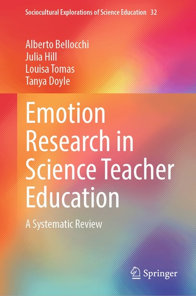 Alberto Bellocchi, Julia Hill, Louisa Tomas, Tanya Doyle - Emotion Research in Science Teacher Education, Inbunden