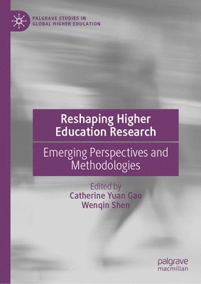 Catherine Yuan Gao, Wenqin Shen - Reshaping Higher Education Research, Inbunden