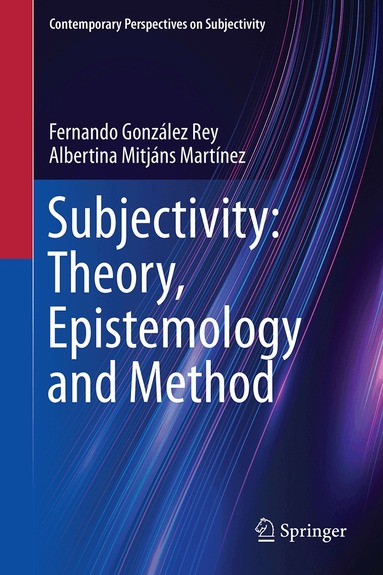 Fernando González Rey, Albertina Mitjáns Martínez - Subjectivity: Theory, Epistemology and Method, Inbunden