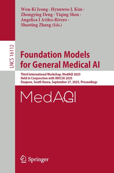 Won-Ki Jeong, Hyunwoo J. Kim, Zhongying Deng, Yiqing Shen, Angelica I Aviles-Rivero, Shaoting Zhang - Foundation Models for General Medical AI, Häftad