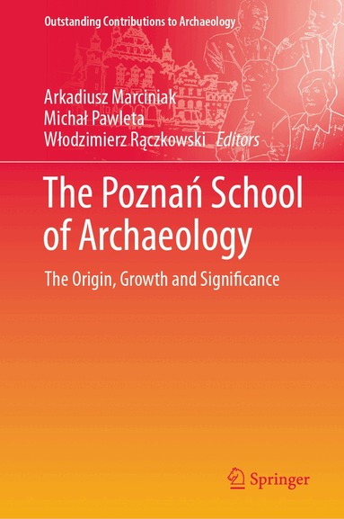 Arkadiusz Marciniak, Michał Pawleta, Włodzimierz Rączkowski - Poznań School of Archaeology, Inbunden
