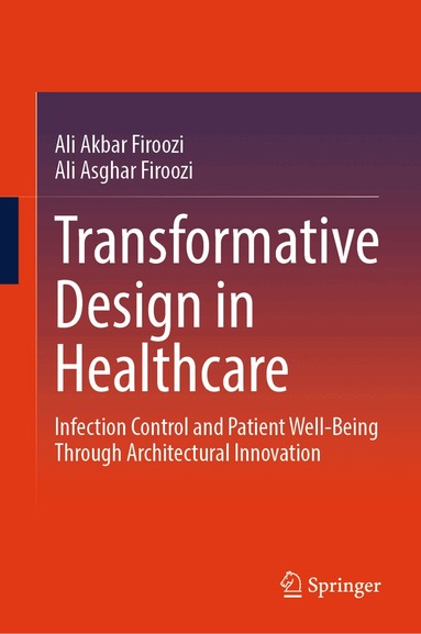 Ali Akbar Firoozi, Ali Asghar Firoozi - Transformative Design in Healthcare, Inbunden