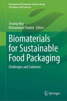 Swarup Roy, Mohammad Shahid - Biomaterials for Sustainable Food Packaging, Inbunden