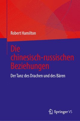 Robert Hamilton - Die chinesisch-russischen Beziehungen, Inbunden