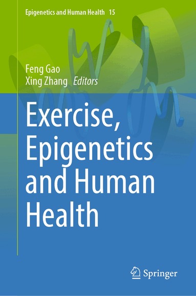 Feng Gao, Xing Zhang - Exercise, Epigenetics and Human Health, Inbunden
