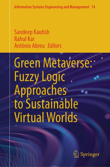 Sandeep Kautish, Rahul Kar, António Abreu - Green Metaverse: Fuzzy Logic Approaches to Sustainable Virtual Worlds, Inbunden
