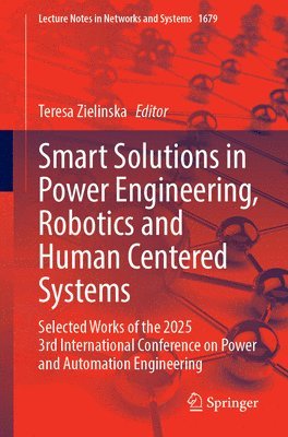 Smart Solutions in Power Engineering, Robotics and Human Centered Systems