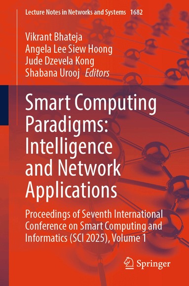 Vikrant Bhateja, Angela Lee Siew Hoong, Jude Dzevela Kong, Shabana Urooj - Smart Computing Paradigms: Intelligence and Network Applications, Häftad