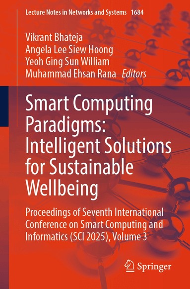 Vikrant Bhateja, Angela Lee Siew Hoong, Yeoh Ging Sun William, Muhammad Ehsan Rana - Smart Computing Paradigms: Intelligent Solutions for Sustainable Wellbeing, Häftad