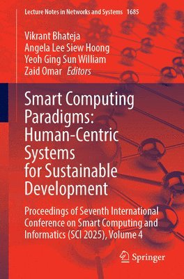 Vikrant Bhateja, Angela Lee Siew Hoong, Yeoh Ging Sun William, Zaid Omar - Smart Computing Paradigms: Human-Centric Systems for Sustainable Development, Häftad