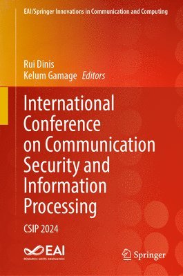 Rui Dinis, Kelum Gamage - International Conference on Communication Security and Information Processing, Inbunden