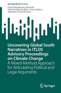bokomslag Uncovering Global South Narratives in ITLOS Advisory Proceedings on Climate Change
