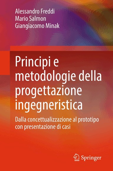 Alessandro Freddi, Mario Salmon, Giangiacomo Minak - Principi e metodologie della progettazione ingegneristica, Häftad