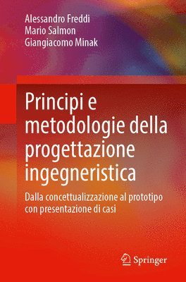 Alessandro Freddi, Mario Salmon, Giangiacomo Minak - Principi e metodologie della progettazione ingegneristica, Häftad