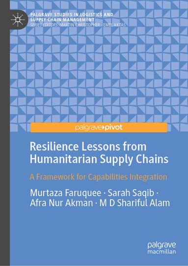 Murtaza Faruquee, Sarah Saqib, Afra Nur Akman, MD Shariful Alam - Resilience Lessons from Humanitarian Supply Chains, Inbunden